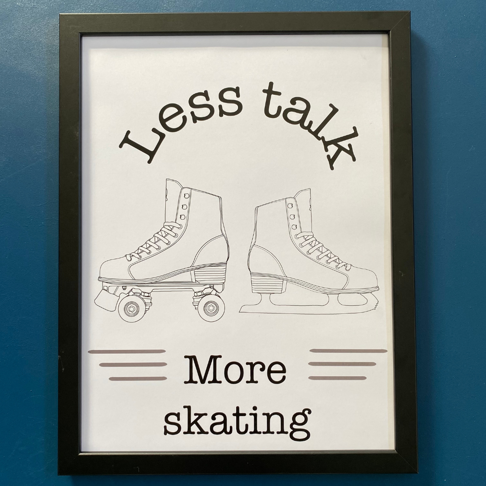 Plakater - "Less talk - More skating"